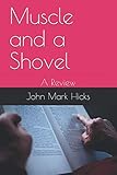 Muscle and a Shovel: A Review