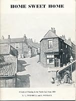 Home Sweet Home A Look At Housing In Th North East From 1800-1977 0905977025 Book Cover
