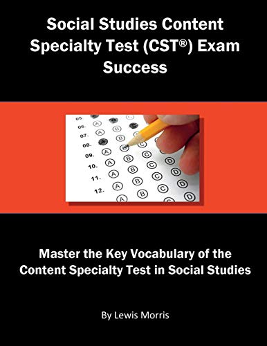 Social Studies Content Specialty Test (CST) Exam Success: Master the Key Vocabulary of the Content Specialty Test in Social Studies