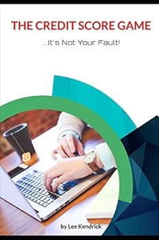 Paperback The Credit Score Game: It's Not Your Fault Book