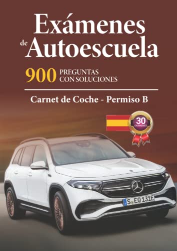 Exámenes de autoescuela - 900 preguntas con soluciones (30 exámenes): Carnet de coche - Permiso B - Edición low cost con imágenes en blanco y negro