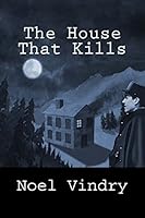 The House that Kills 1507667922 Book Cover