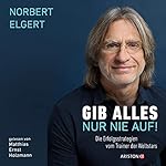 Gib alles - nur nie auf!