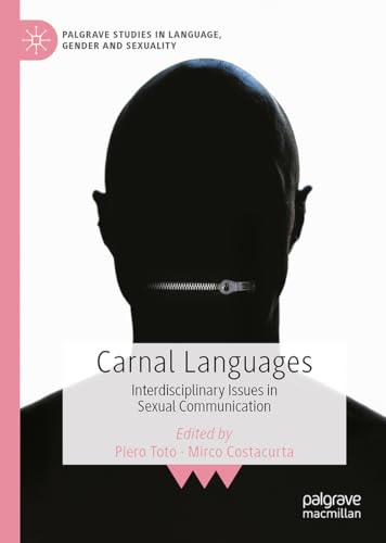  Carnal Languages: Interdisciplinary Issues in Sexual Communication