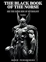 THE BLACK BOOK OF THE NORSE Volume 1: See The Dark Side Of Mythology B0CS71KBCZ Book Cover