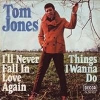 Tom Jones - I'll Never Fall In Love Again / Things I Wanna Do - Decca - DL 25 302