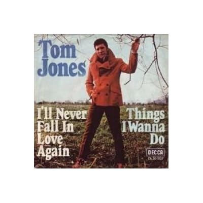 Tom Jones - I'll Never Fall In Love Again / Things I Wanna Do - Decca - DL 25 302