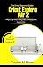 The Simple Beginners Guide to Cricut Explore Air 2: A Manual on how to Setup Cricut, Design Space, Cricut Project Ideas, Troubleshooting, and Essential Tips