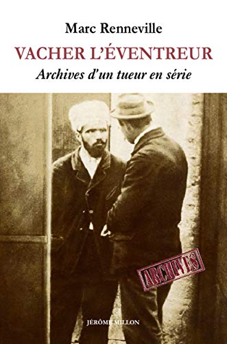 Télécharger Vacher l’éventreur: Archives d’un tueur en série (Mémoires du corps) Gratuit