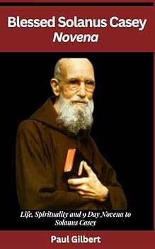 Paperback Blessed Solanus Casey Novena: Life, Spirituality and 9 Day Novena to Solanus Casey Book