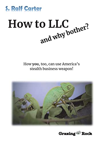 How to LLC and why bother: How you, too, can use America’s stealth business weapon!