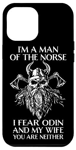 Iphone 12 Pro Max I'm A Man Of The Norse, I Fear Odin And My Wife - Viking Men Case #TOP11