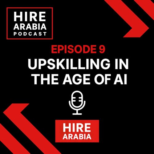 『Episode 9 - Upskilling in the Age of AI: Preparing Talent for Tomorrow』のカバーアート