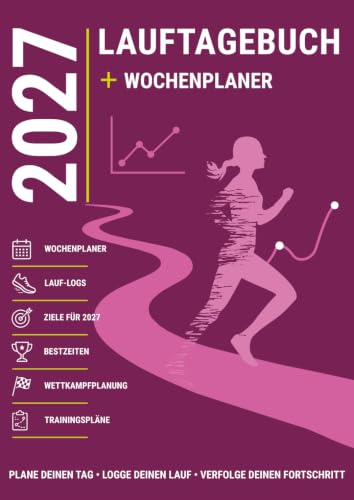 Lauftagebuch 2027: Lauflogbuch 27 und Wochenplaner für Laufen Fra...
