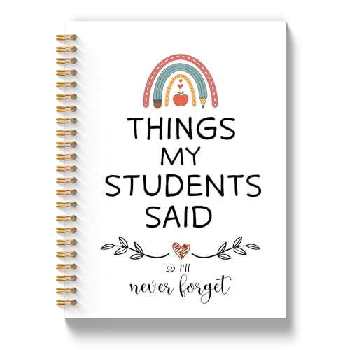 KJULYW Rainbow Teacher Notebook Journal 5.5x8.3 Inch, Teacher Appreciation Thank You Gifts, Things My Students Said So I'll Never Forget Hardcover Spiral Notebook Journal