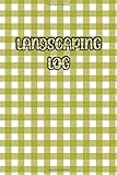  LANDSCAPING LOG: Elegant / Beautiful Green Pattern Cover- Logbook Journal of Customers/Job, Workers on Site, Work Completion, Equipment/Materials and Notes