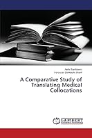 A Comparative Study of Translating Medical Collocations 3659774693 Book Cover