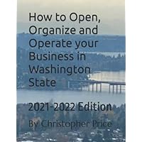 How to Open, Organize and Operate your Business in Washington State