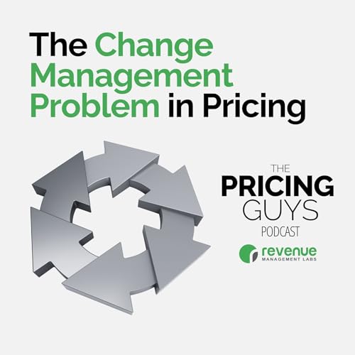 S3E5 - The Change Management Problem in Pricing