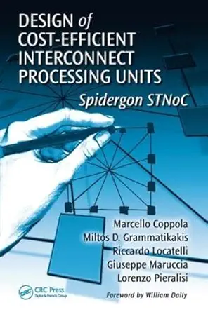 Design of Cost-Efficient Interconnect Processing Units: Spidergon STNoC-Wow! eBook