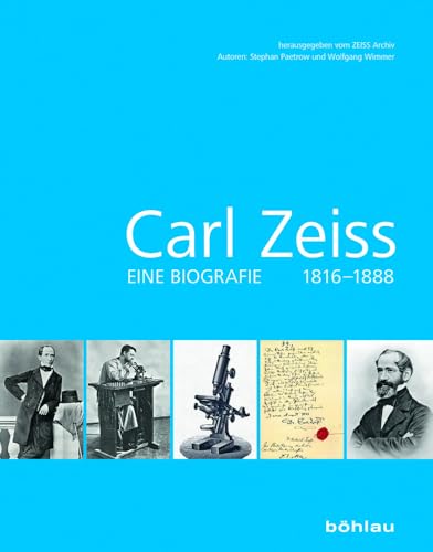 Carl Zeiss: Eine Biografie 1816-1888