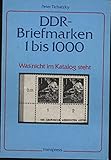  DDR-Briefmarken 1 [eins] bis 1000 : was nicht im Katalog steht.
