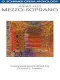 Arias for Mezzo-Soprano: G. Schirmer Opera Anthology