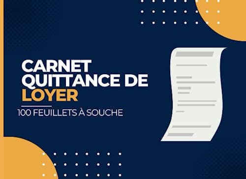 Carnet de Quittances De loyer: 100 feuillets à Souche Adapté à Tout Type de Contrat meublé , logement ,location , et commercial - Format Horizontal de la...