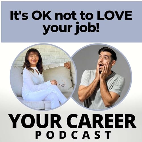 Is It OK Not to LOVE Your Job? Podcast Por  arte de portada