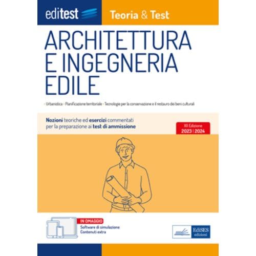 EBOOK- Architettura e Ingegneria edile Teoria&Test: Nozioni teoriche ed esercizi commentati per la preprazione ai test di ammissione (Italian Edition)