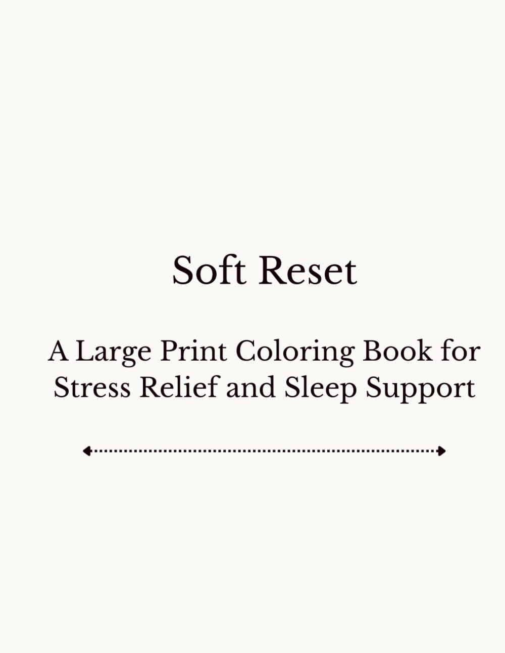 Soft Reset: Large Print Coloring Book for Calm and Relaxation