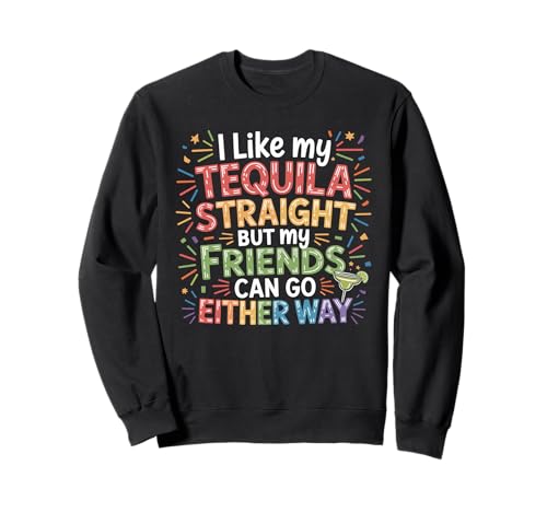 I Take Tequila Straight Friends Go Either Way - �g���[�i�[