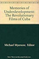 Memories of Underdevelopment: The Revolutionary Films of Cuba 0670468274 Book Cover