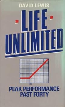 Hardcover Life Unlimited: Peak Performance Past Forty Book