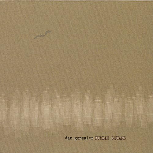 Public Square [Audio CD] Dan Gonzalez