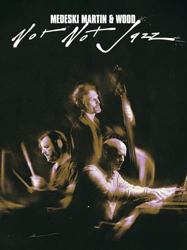 Medeski, Martin & Wood - Not Not Jazz