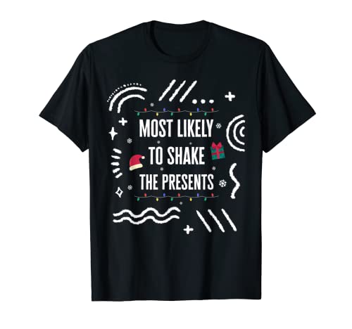 Christmas Most Likely To Shake The Presents - Familia a juego Camiseta