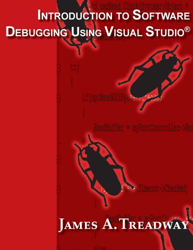 Introduction to Software Debugging Using Visual Studio: James Treadway ...