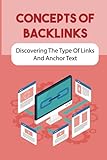  Concepts Of Backlinks: Discovering The Type Of Links And Anchor Text: Basics Of Backlinking