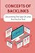 Produktbild Concepts Of Backlinks: Discovering The Type Of Links And Anchor Text: Basics Of Backlinking