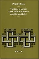 The Saint as Censor: Robert Bellarmine Between Inquisition and Index 9004115706 Book Cover