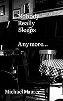 Nobody Really Sleeps Anymore 1505870631 Book Cover