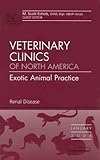 Renal Disease: An Issue of Veterinary Clinics, Exotic Animal Practice