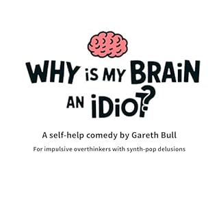 Why Is My Brain an Idiot cover art