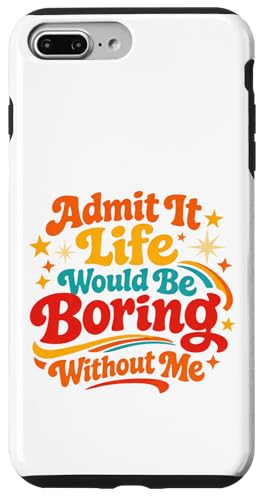 Life Would Be Boring Without Me ����ȃ��[���A �j�� ���� �X�}�z�P�[�X iPhone 7 Plus/8 Plus �p