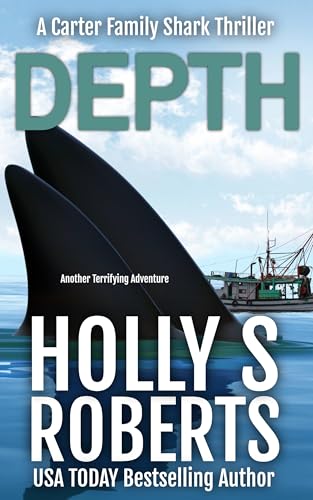 Depth: Another Terrifying Adventure (A Carter Family Shark Thriller Book 3)