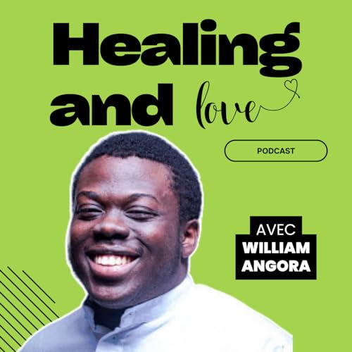 Healing and Love Podcast Podcast Por William Angora arte de portada