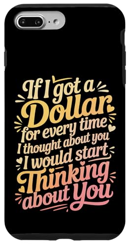 If I Got One Dollar For Thinking Of You I'd Be Rich - �X�}�z�P�[�X iPhone 7 Plus/8 Plus �p