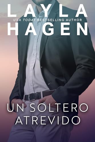 Un Soltero Atrevido (Solteros Muy Irresistibles)