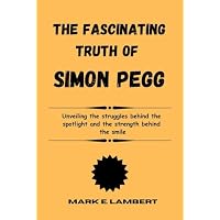 The Fascinating Truth of Simon Pegg